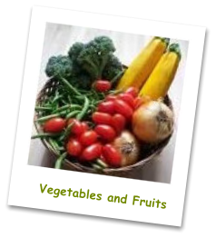 Vegetables and Fruits